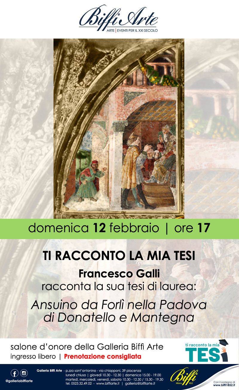 12 Febbraio 2023 - TI RACCONTO LA MIA TESI - Francesco Galli racconta la sua tesi di laurea: “Ansuino da Forlì nella Padova di Donatello e Mantegna”