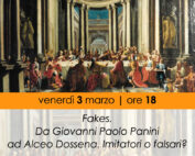 3 Marzo 2023 - Fakes. Da Giovanni Paolo Panini ad Alceo Dossena. Imitatori o falsari? - Con Marco Horak
