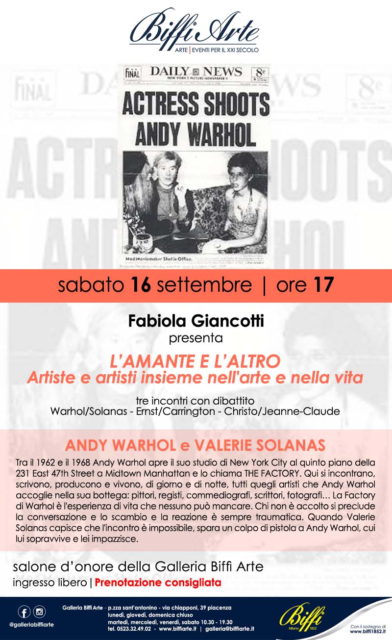 L’AMANTE E L’ALTRO Artiste e artisti insieme nell’arte e nella vita Andy Warhole e Valerie Solanas Con Fabiola Giancotti