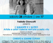 28 Ottobre 2023 - L’AMANTE E L’ALTRO Artiste e artisti insieme nell’arte e nella vita - Christo e Jeanne Claude - Con Fabiola Giancotti