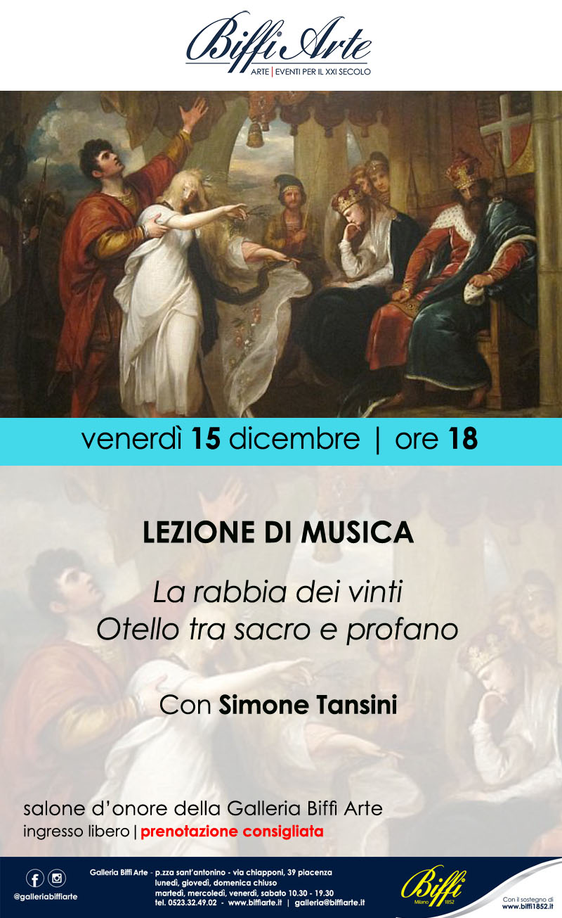 15 Dicembre 2023 - LEZIONI DI MUSICA_"La rabbia dei vinti. Otello tra sacro e profano"_Con Simone Tansini