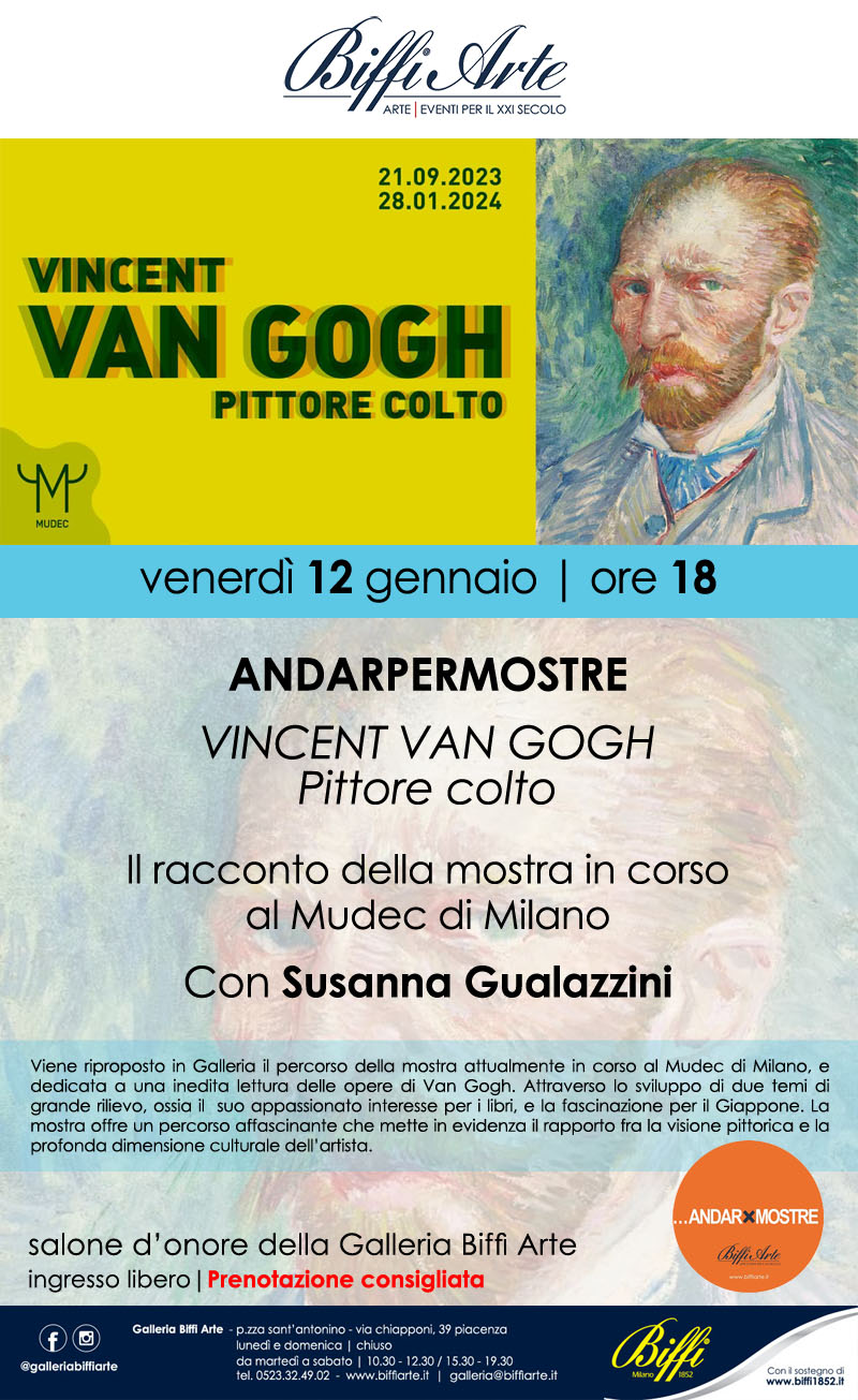 12 Gennaio 2024 - ANDARPERMOSTRE Vincent Van Gogh. Pittore colto Mostra in corso al Mudec di Milano Con Susanna Gualazzini