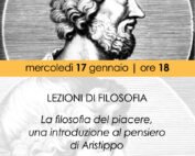 17 Gennaio 2024 - LEZIONI DI FILOSOFIA "La filosofia del piacere, una introduzione al pensiero di Aristippo" - Con Mauro Trentadue