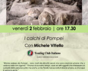I calchi di Pompei Con Michele Vitiello In collaborazione con Touring Club