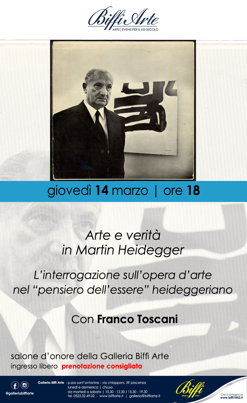 14 Marzo 2024 - "Arte e verità in Martin Heidegger. L’interrogazione sull’opera d’arte nel “pensiero dell’essere” heideggeriano" - Con Franco Toscani